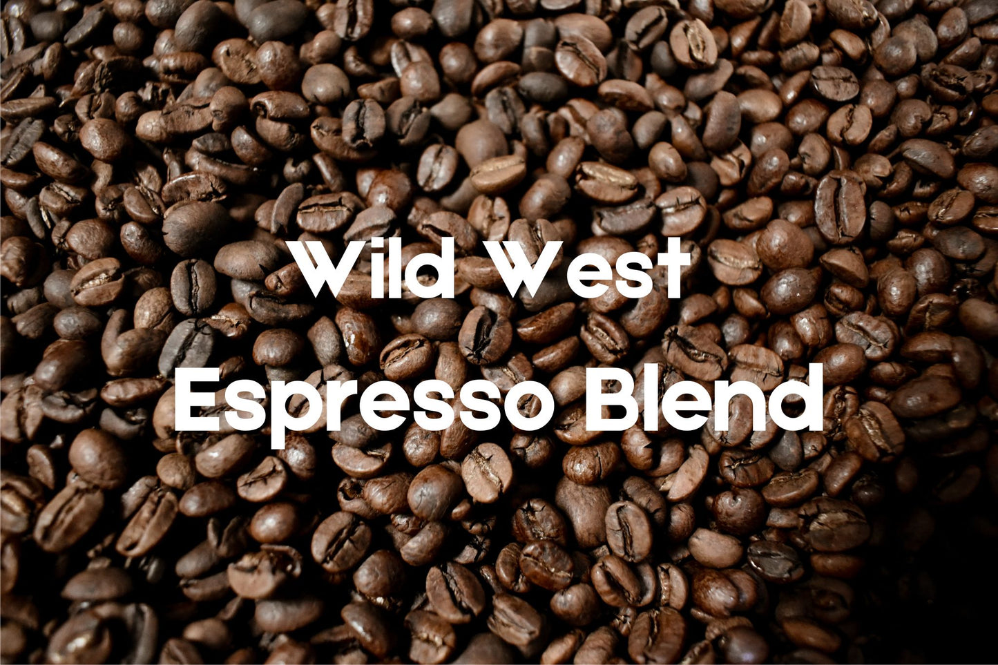 Wild West Espresso Blend